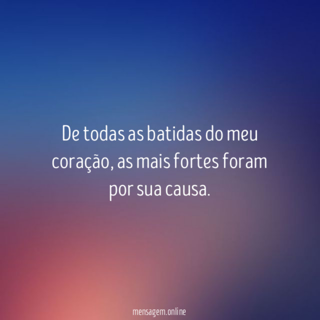 De todas as batidas do meu coração