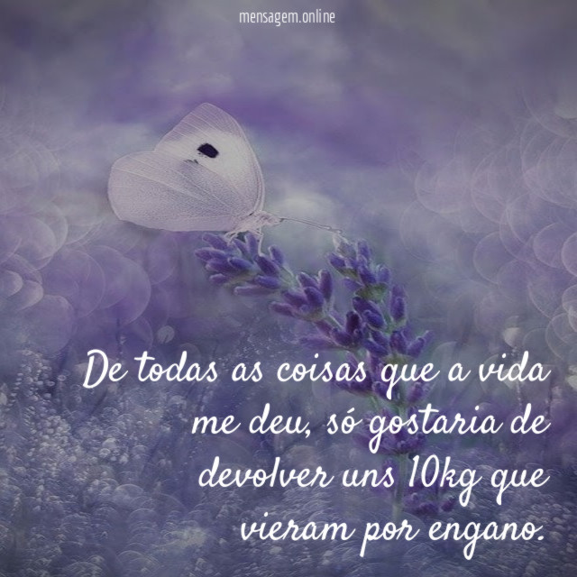 De todas as coisas que a vida me deu