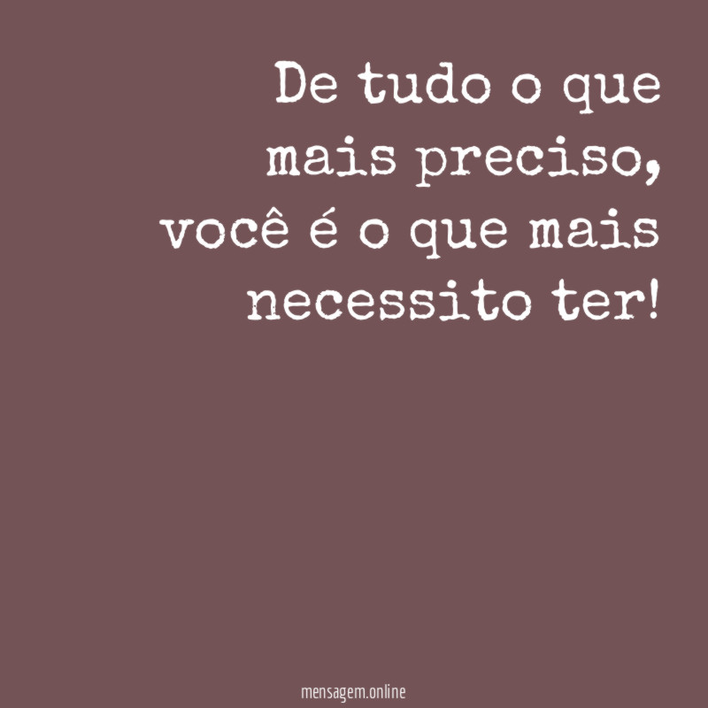 De tudo o que mais preciso