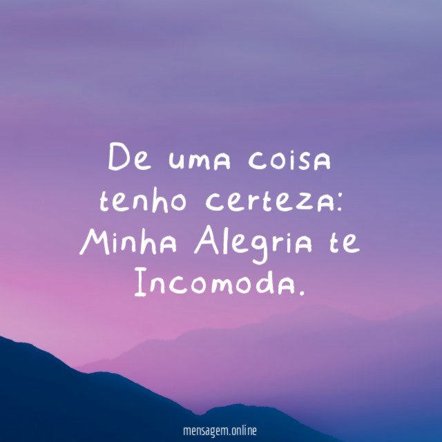 De uma coisa tenho certeza