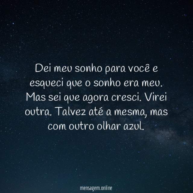 Dei meu sonho para você e esqueci que o sonho era meu