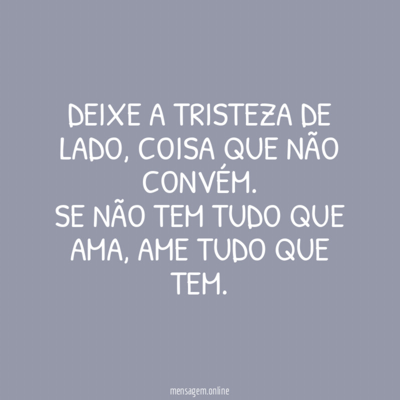 Deixe a tristeza de lado