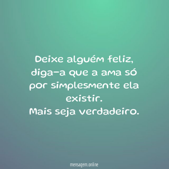 Deixe alguém feliz