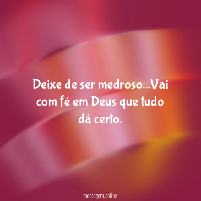 Deixe de ser medroso