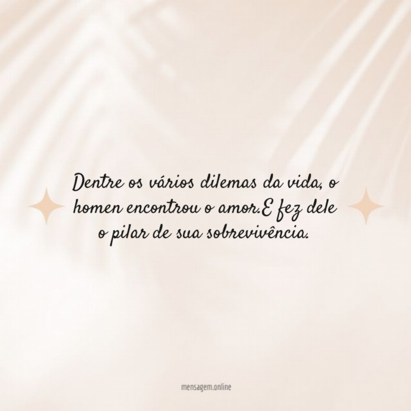 Dentre os vários dilemas da vida