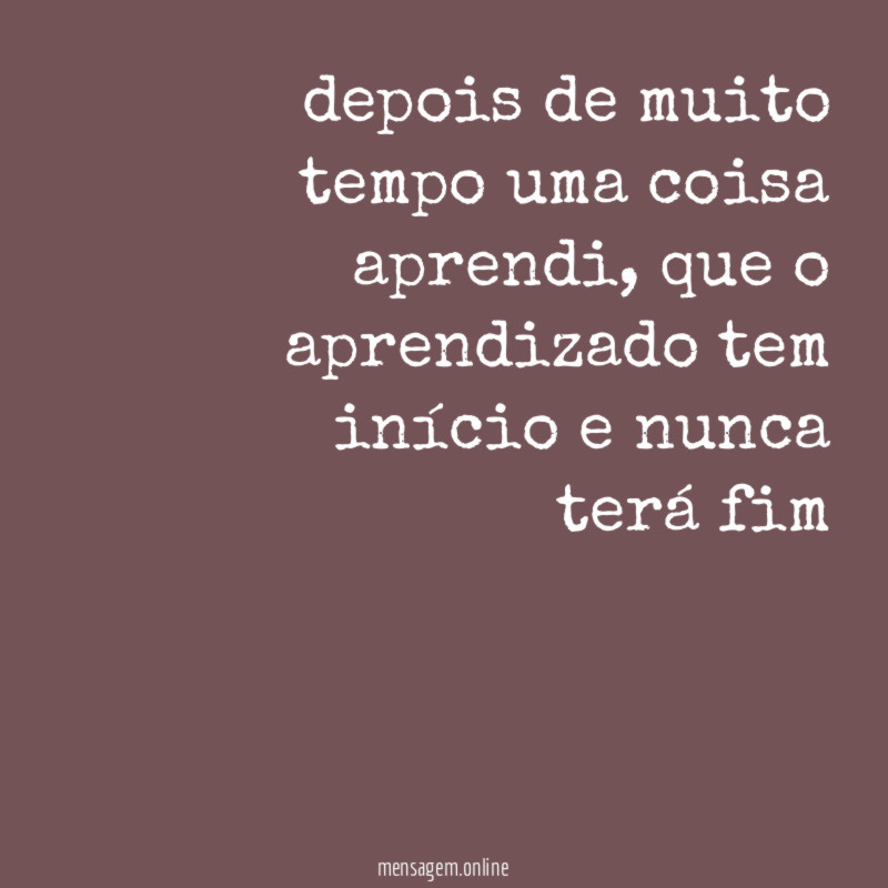 depois de muito tempo uma coisa aprendi