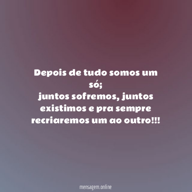 Depois de tudo somos um só
