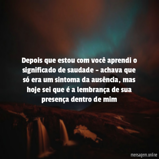 Depois que estou com você aprendi o significado
