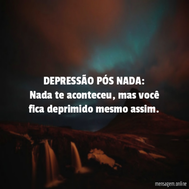 DEPRESSÃO PÓS NADA