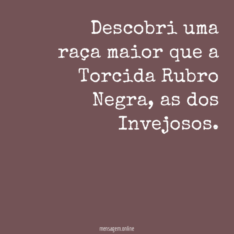 Descobri uma raça maior que a Torcida Rubro Negra