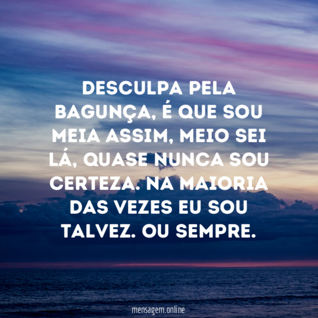 Desculpa pela bagunça