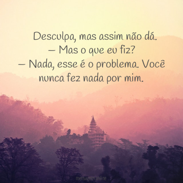 — Desculpa