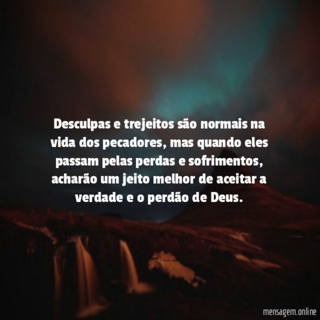 Desculpas e trejeitos são normais na vida dos pecadores