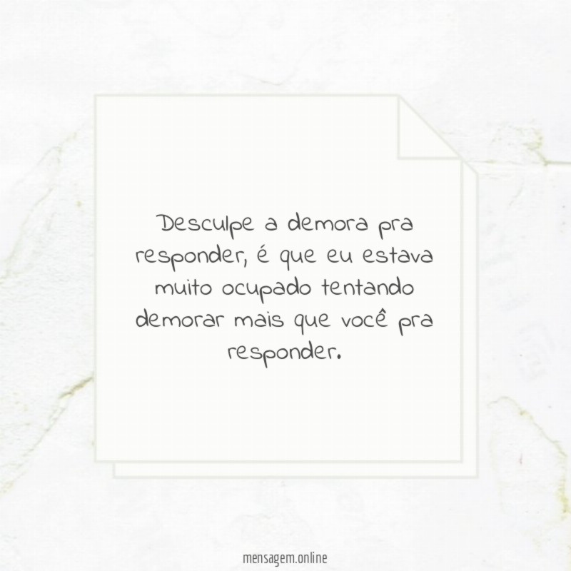 Desculpe a demora pra responder