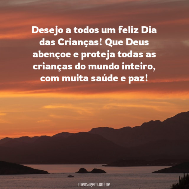 Desejo a todos um feliz Dia das Crianças