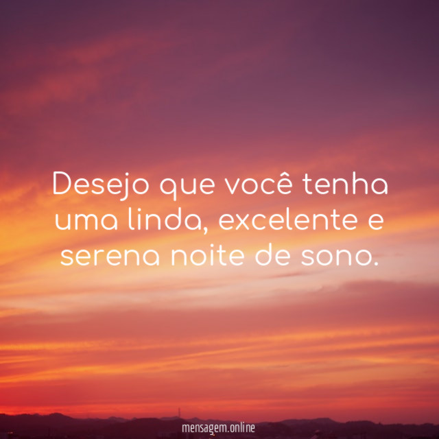 Desejo que você tenha uma linda
