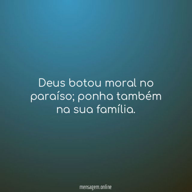 Deus botou moral no paraíso