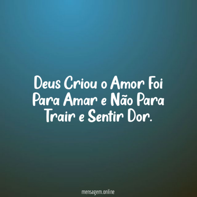 Deus Criou o Amor Foi Para Amar