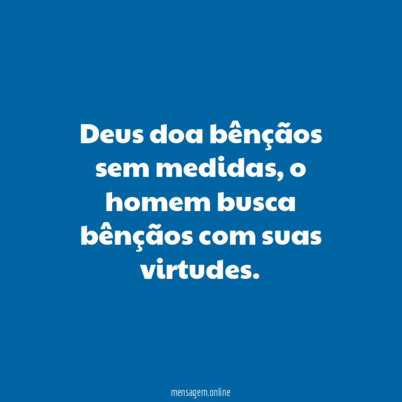 Deus doa bênçãos sem medidas