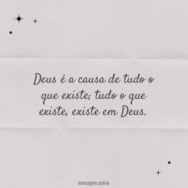 Deus é a causa de tudo o que existe