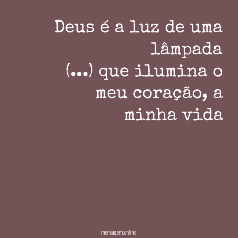 Deus é a luz de uma lâmpada (