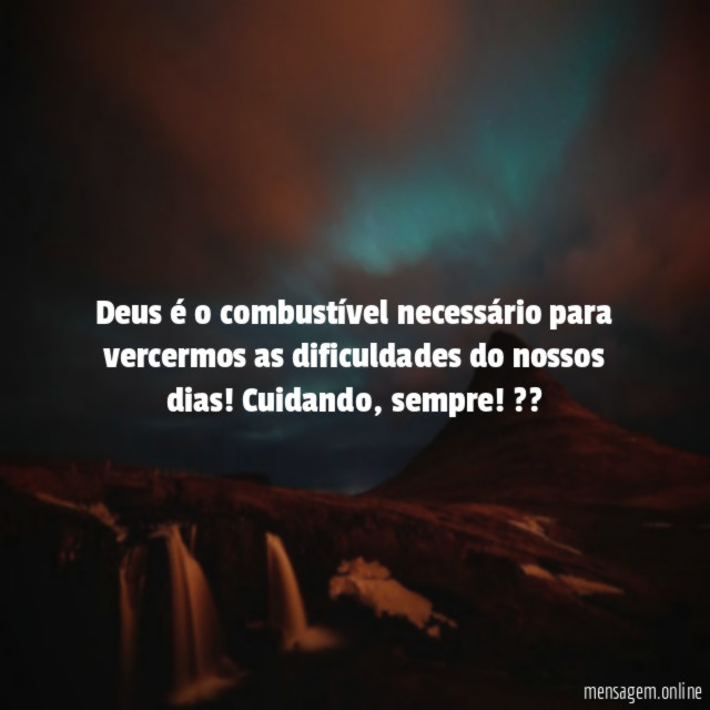 Deus é o combustível necessário para vercermos as