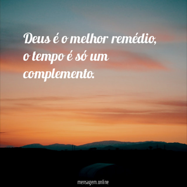 Deus é o melhor remédio