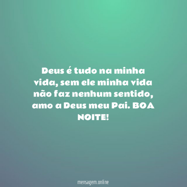 Deus é tudo na minha vida