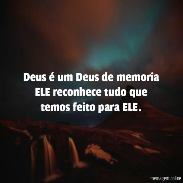 Deus é um Deus de memoria ELE reconhece
