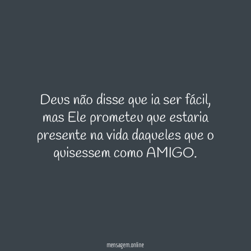 Deus não disse que ia ser fácil