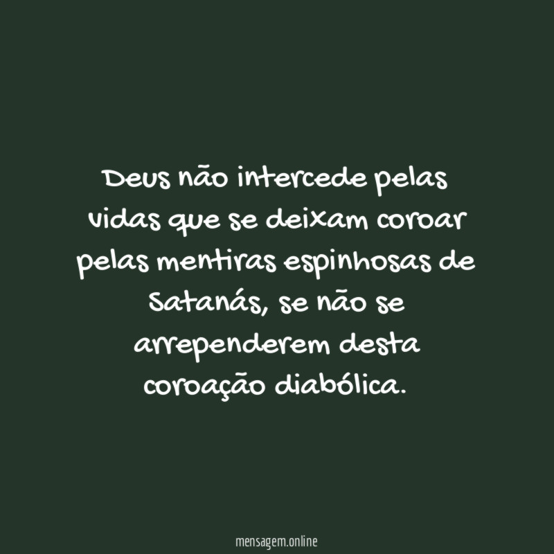 Deus não intercede pelas vidas que se deixam