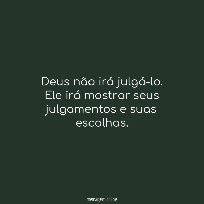 Deus não irá julgá-lo