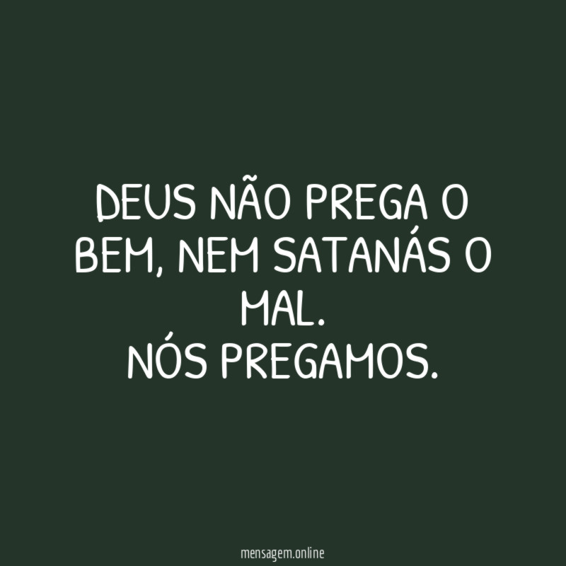 Deus não prega o bem