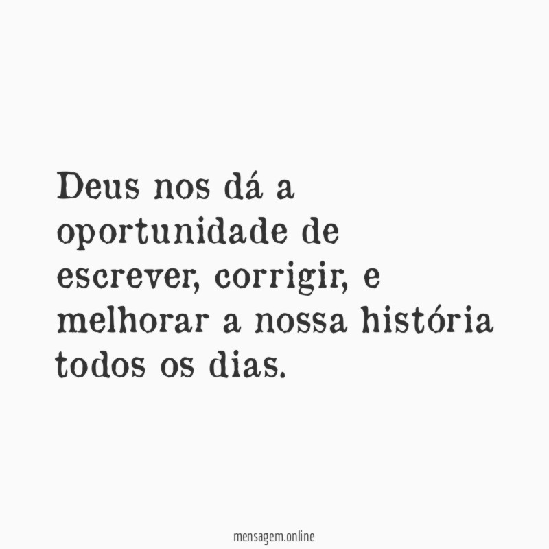 Deus nos dá a oportunidade de escrever