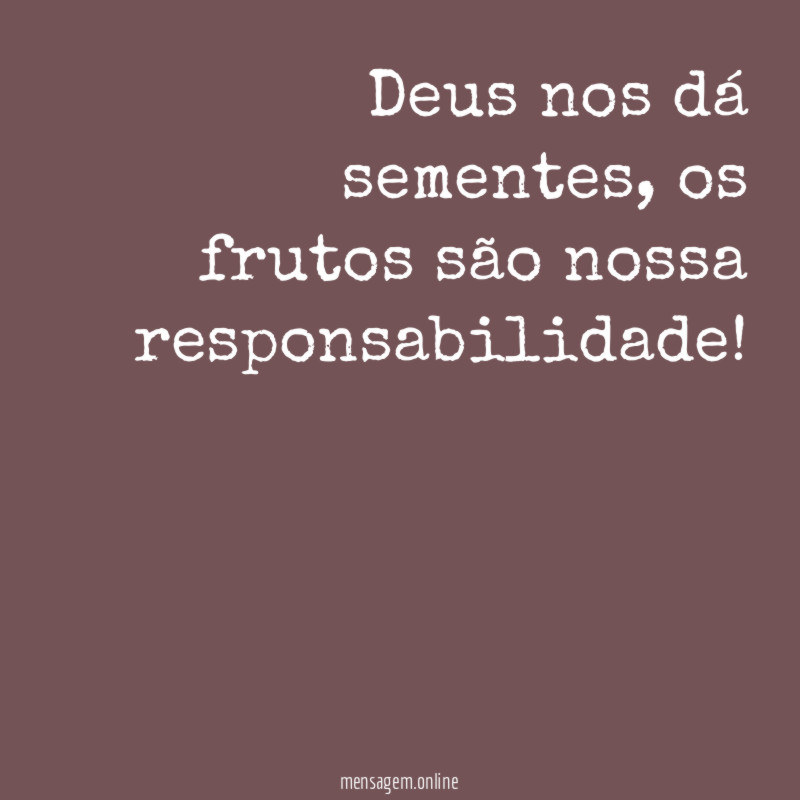 Deus nos dá sementes