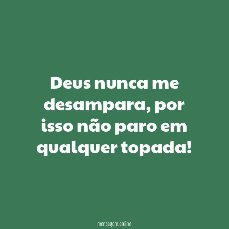 Deus nunca me desampara