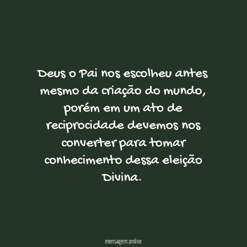 Deus o Pai nos escolheu antes mesmo da criação do mundo