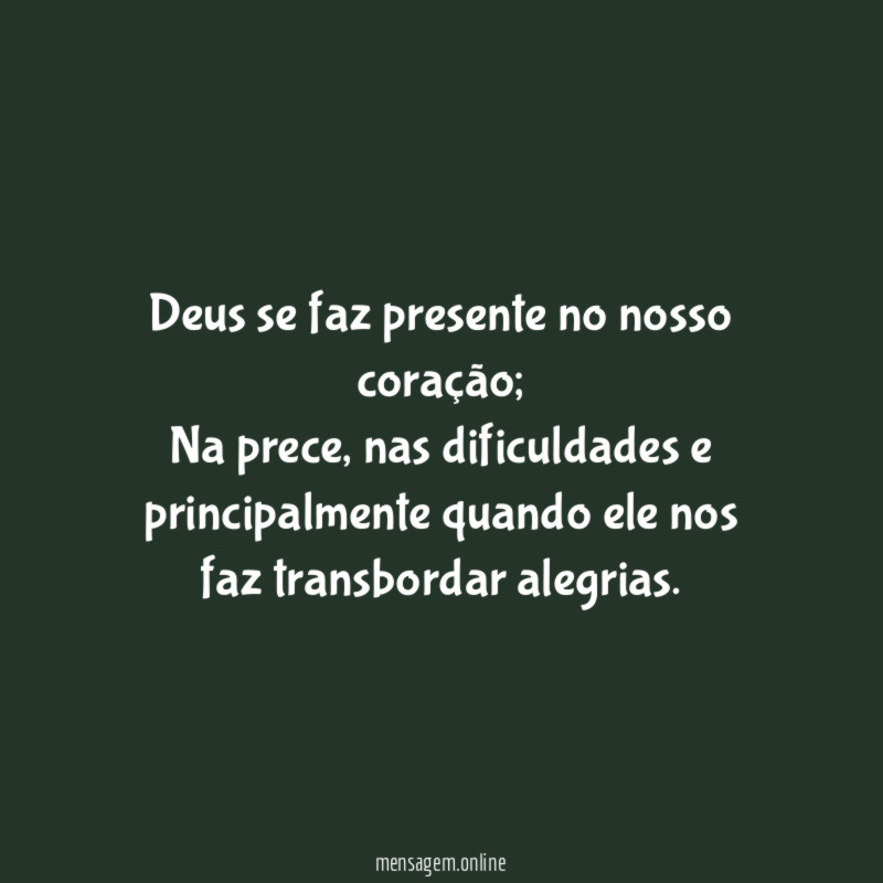 Deus se faz presente no nosso coração