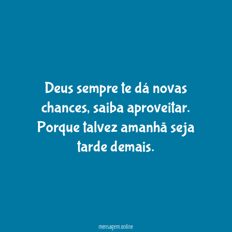 Deus sempre te dá novas chances