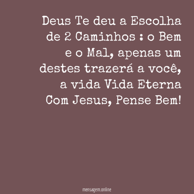 Deus Te deu a Escolha de 2 Caminhos