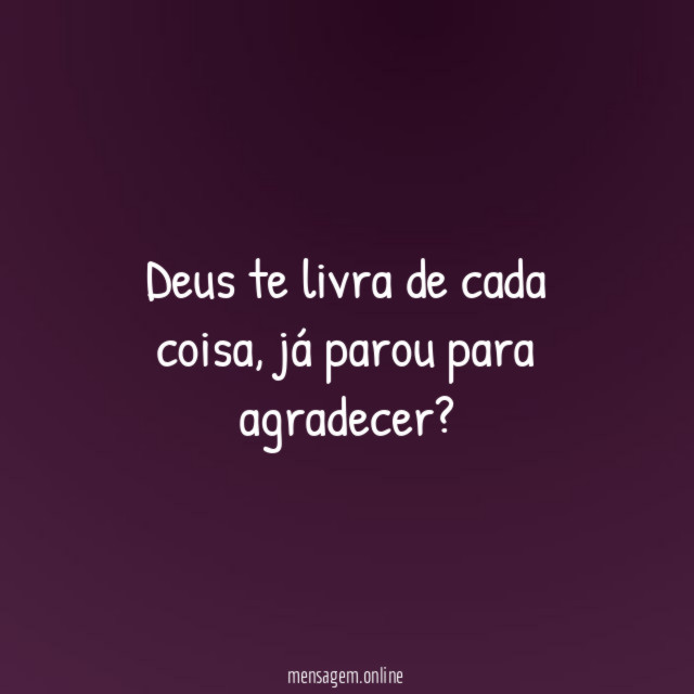 Deus te livra de cada coisa