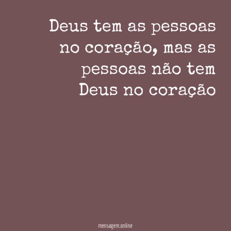 Deus tem as pessoas no coração