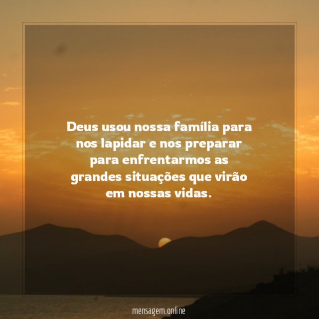 Deus usou nossa família para nos lapidar
