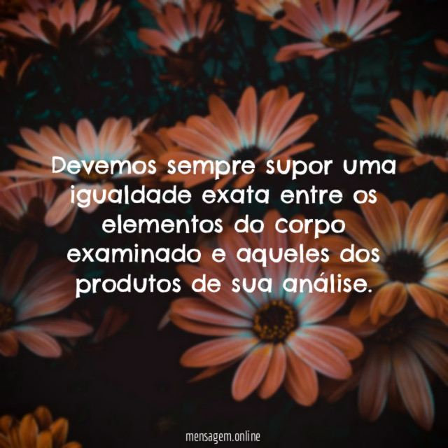 Devemos sempre supor uma igualdade exata entre os