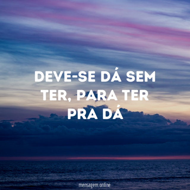 Deve-se dá sem ter