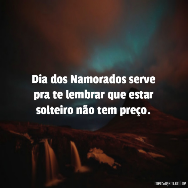 Dia dos Namorados serve pra te lembrar que