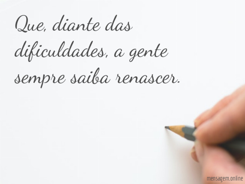 Diante das dificuldades