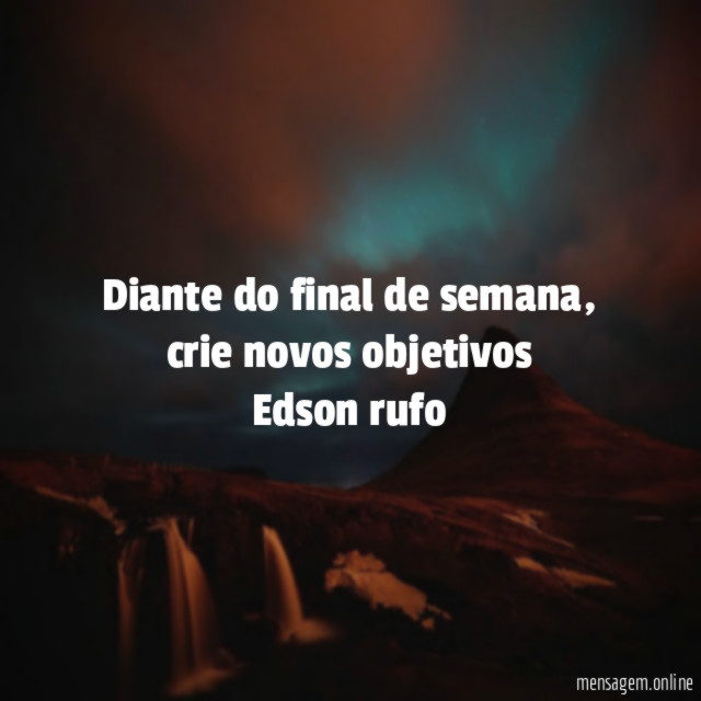 Diante do final de semana, crie novos objetivos