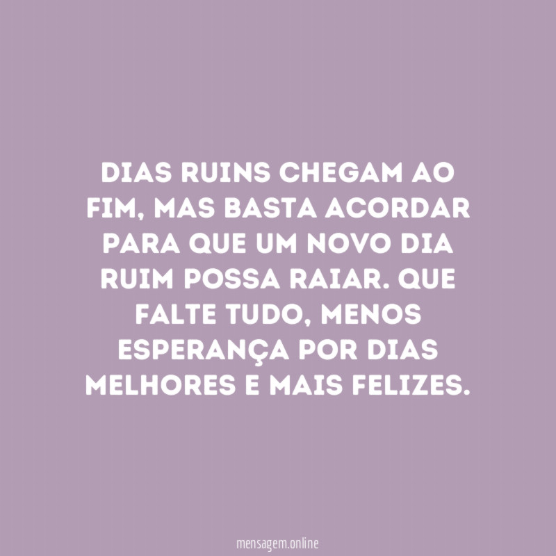 Dias ruins chegam ao fim