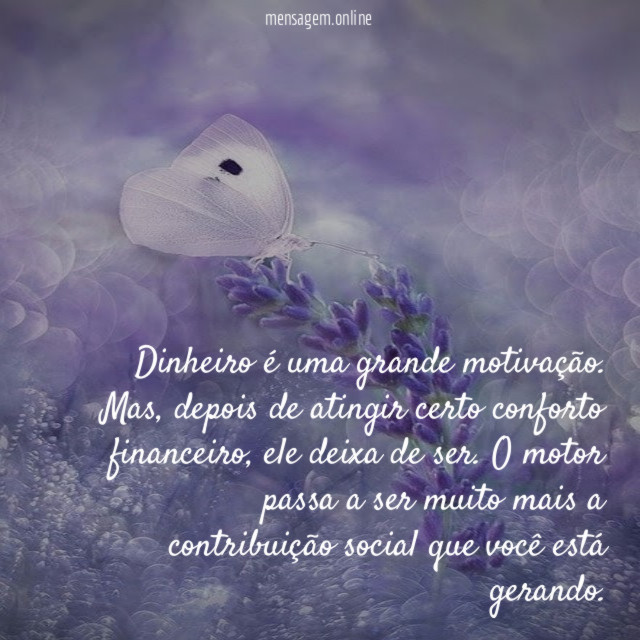 Dinheiro é uma grande motivação